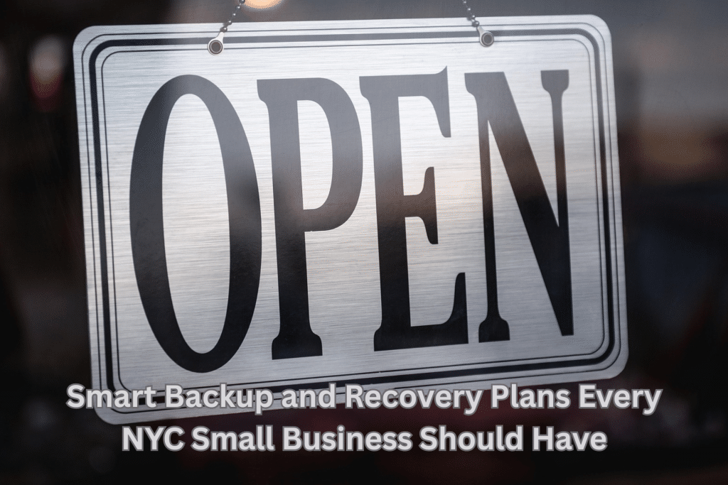 Smart Backup and Recovery Plans Every NYC Small Business Should Have2