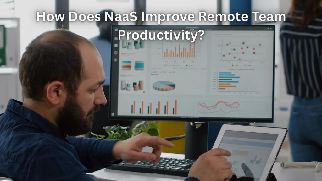 How Does Network-as-a-Service Improve Remote Team Productivity