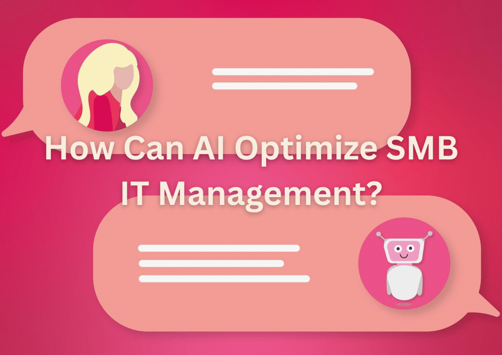 How Can AI Optimize SMB IT Management