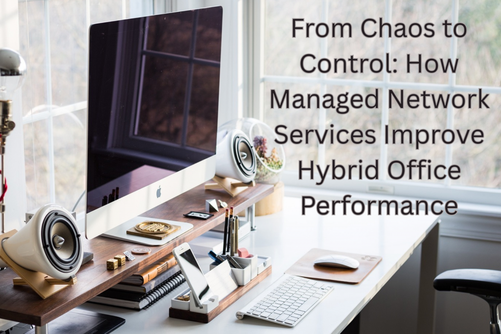 managed network services hybrid work