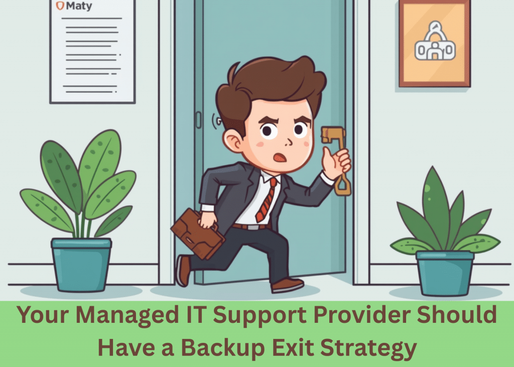 Your Managed IT Support Provider Should Have a Backup Exit Strategy