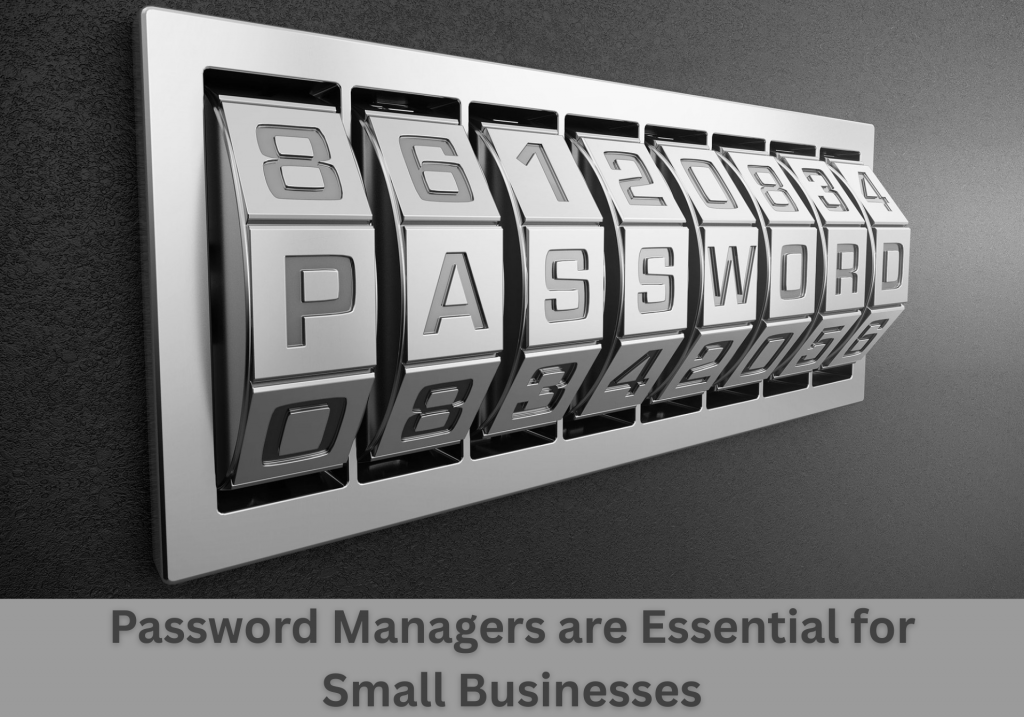 IT Services and Support Experts: Password Managers are Essential for Small Businesses