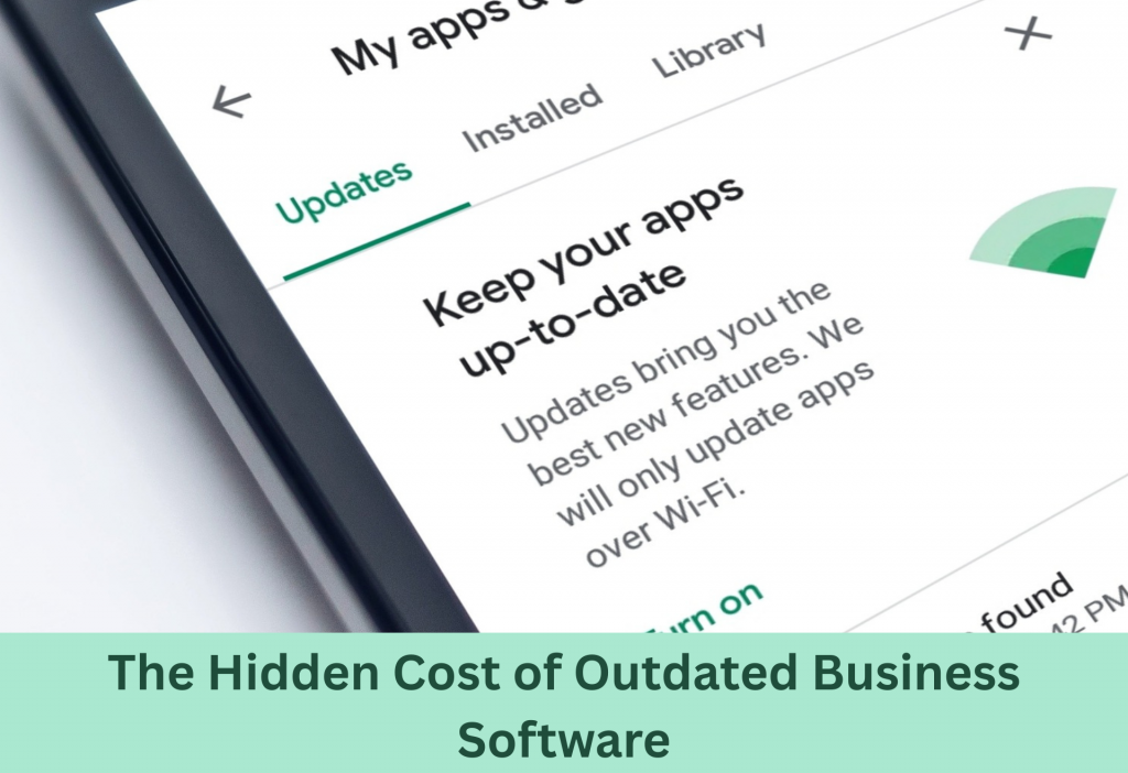 Technology Consultant: The Hidden Cost of Outdated Business Software